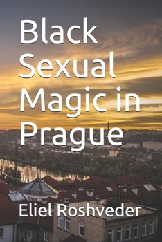 Paperback Black Sexual Magic in Prague Book