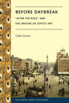 Hardcover Before Daybreak: After the Race and the Origins of Joyce's Art Book