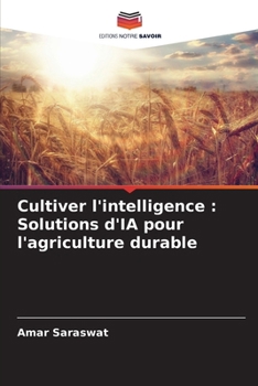 Paperback Cultiver l'intelligence: Solutions d'IA pour l'agriculture durable [French] Book