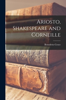 Paperback Ariosto, Shakespeare and Corneille Book