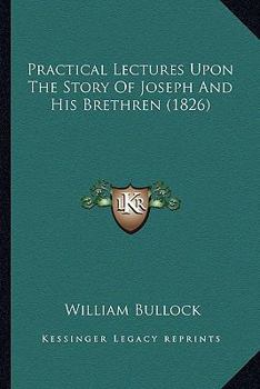 Paperback Practical Lectures Upon The Story Of Joseph And His Brethren (1826) Book
