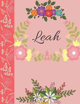 Leah: Personalized Notebook for Women and Girls, Floral Composition Cover Journals to Write in. Personalized Gift. Garden Flowers Pattern (Personalized Notebooks)