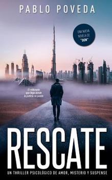 Rescate: una novela de Don, el millonario que llega donde la justicia no puede: Un thriller psicológico de amor, misterio y suspense (Suspenso romántico) (Spanish Edition) - Book #5 of the Serie Don