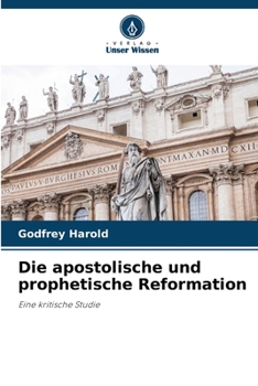 Paperback Die apostolische und prophetische Reformation [German] Book