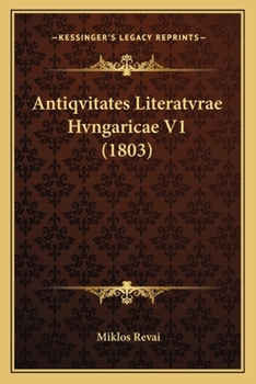 Paperback Antiqvitates Literatvrae Hvngaricae V1 (1803) [Latin] Book