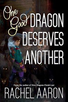 One Good Dragon Deserves Another - Book #2 of the Heartstrikers