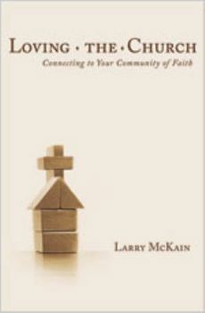 Paperback Loving the Church: Connecting to Your Community of Faith Book