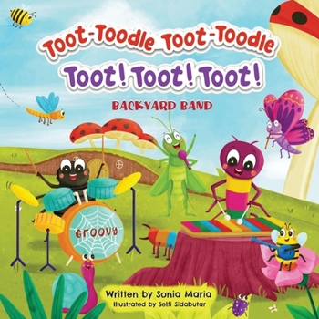 Paperback Toot-Toodle Toot-Toodle Toot! Toot! Toot!: Backyard Band Book