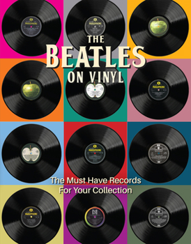 Hardcover The Beatles on Vinyl: The Must Have Records for Your Collection Book
