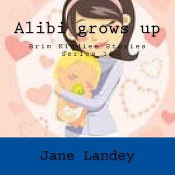Paperback Alibi grows up: Brim Kiddies Stories Series Book