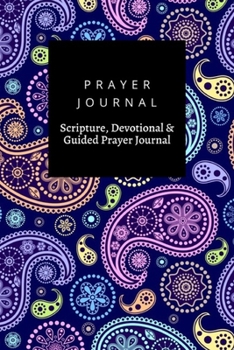 Prayer Journal, Scripture, Devotional & Guided Prayer Journal: Paisley  design, Prayer Journal Gift, 6x9, Soft Cover, Matte Finish
