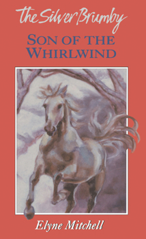 Son of the Whirlwind - Book #7 of the Silver Brumby - Extended