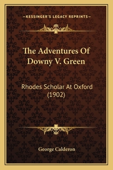 The Adventures of Downy V. Green: Rhodes Scholar at Oxford