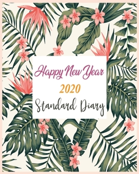 Paperback Happy New Year 2020 Standard Diary: New Year Gift 2020 Christmas Gift 2020 2020 Planner Pretty Simple Planners Botanical Floral Gift For year 2020 Book