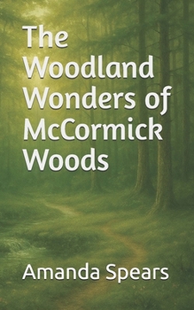 The Woodland Wonders of McCormick Woods