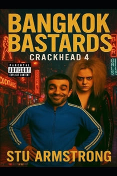 Bangkok Bastards: Crackhead 4