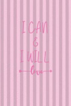 Paperback I can & I will: Cute Fabulous Lovely Notebook/ Diary/ Journal to write in, Lovely Lined Blank designed interior 6 x 9 inches 80 Pages, Book