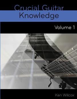 Paperback Crucial Guitar Knowledge Volume 1 Book