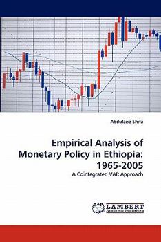Paperback Empirical Analysis of Monetary Policy in Ethiopia: 1965-2005 Book
