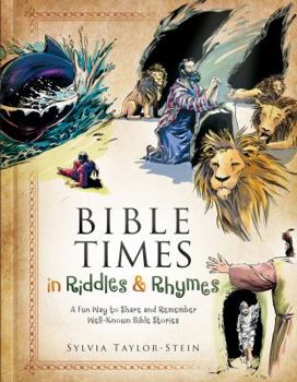 Bible Times in Riddles & Rhymes: A Fun Way to Share and Remember Well-Known Bible Stories
