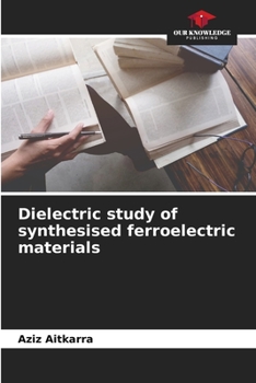 Paperback Dielectric study of synthesised ferroelectric materials Book