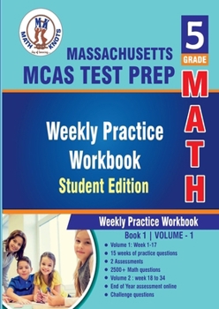 Paperback Massachusetts (MCAS) Test Prep, 5th Grade MATH Student Edition,Volume 1: Weekly Practice Workbook , Weeks 1 - 17 (Massachusetts State ( MCAS ) Test Prep) Book