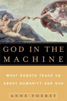 Paperback God in the Machine: What Robots Teach Us about Humanity and God Book