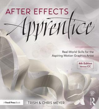 Paperback After Effects Apprentice: Real-World Skills for the Aspiring Motion Graphics Artist Book