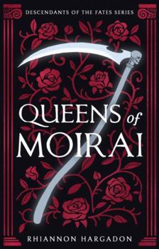Queens of Moirai (Descendants of The Fates) - Book #1 of the Descendants of The Fates