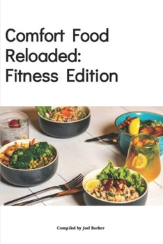 Comfort Food Reloaded: Fitness Edition: Run Smart; A Beginner's Guide To Getting Started
