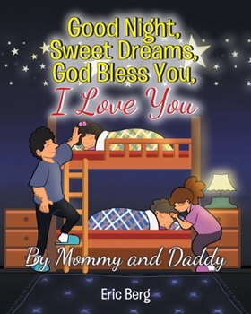 Paperback Good Night, Sweet Dreams, God Bless You, I Love You Book