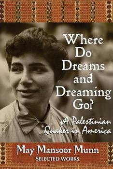 Paperback Where Do Dreams and Dreaming Go?: A Palestinian Quaker in America Book