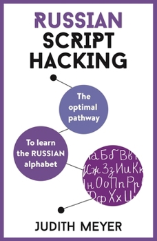 Paperback Russian Script Hacking: The Optimal Pathway to Learning the Russian Alphabet Book