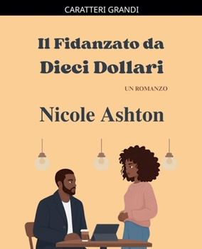 Il Fidanzato da Dieci Dollari (Italian Edition)