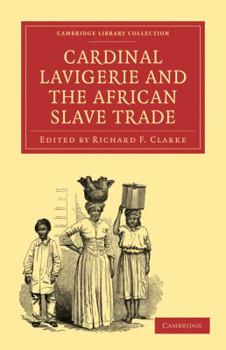 Paperback Cardinal Lavigerie and the African Slave Trade Book