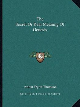 Paperback The Secret Or Real Meaning Of Genesis Book