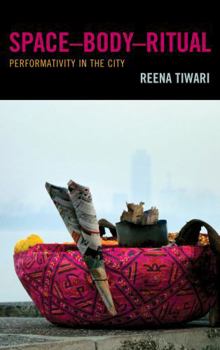 Hardcover SpaceDBodyDRitual: Performativity in the City Book