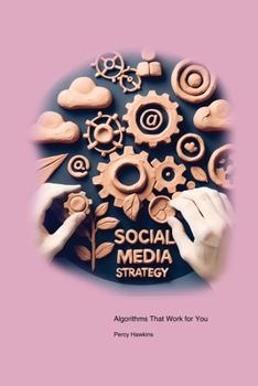 Paperback Social Media Strategy: Algorithms That Work for You Book