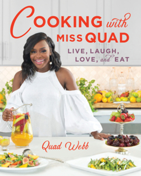 Hardcover Cooking with Miss Quad: Live, Laugh, Love and Eat Book