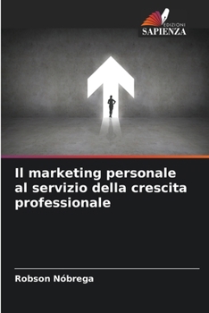 Paperback Il marketing personale al servizio della crescita professionale [Italian] Book