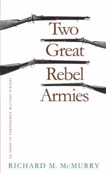 Hardcover Two Great Rebel Armies: An Essay in Confederate Military History Book