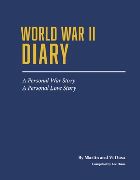 Hardcover World War II Diary: A Personal War Story, a Personal Love Story Book