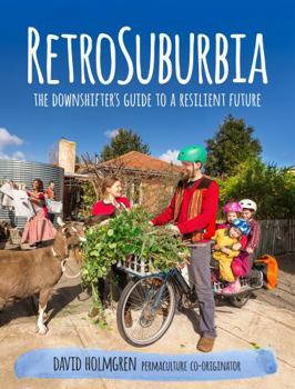 Mook RetroSuburbia: The Downshifter's Guide to a Resilient Future Book