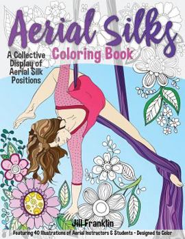 Paperback Aerial Silks Coloring Book: A Collective Display of Aerial Silk Positions Book