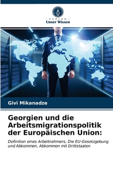 Paperback Georgien und die Arbeitsmigrationspolitik der Europäischen Union [German] Book