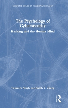 Hardcover The Psychology of Cybersecurity: Hacking and the Human Mind Book