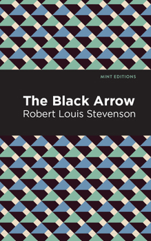 The Black Arrow: A Tale of the Two Roses