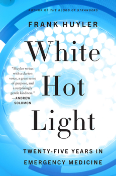 Paperback White Hot Light: Twenty-Five Years in Emergency Medicine Book