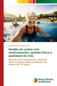 Paperback Gestão de custos com medicamentos, aptidão física e qualidade de vida [Portuguese] Book