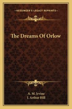 The Dreams of Orlow (Classic Reprint)